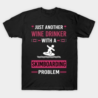 Wine Drinker Skimboarding Skimboard Skimboarder Skimming T-Shirt